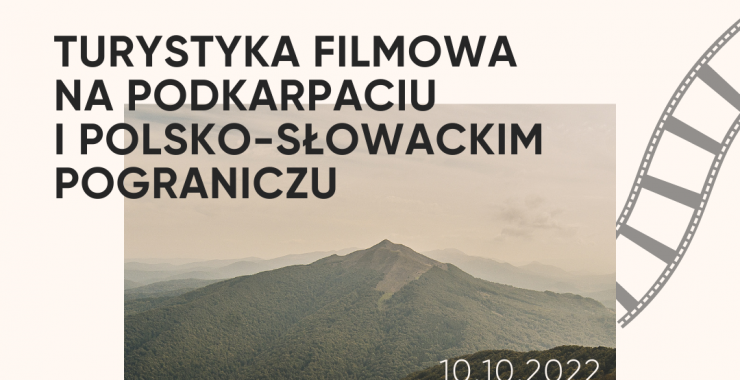 10.10.2022 | Film tourism in the Subcarpathian and Polish-Slovak border region